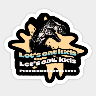 Funny Let's Eat Kids Punctuation Saves Lives Grammar Sticker